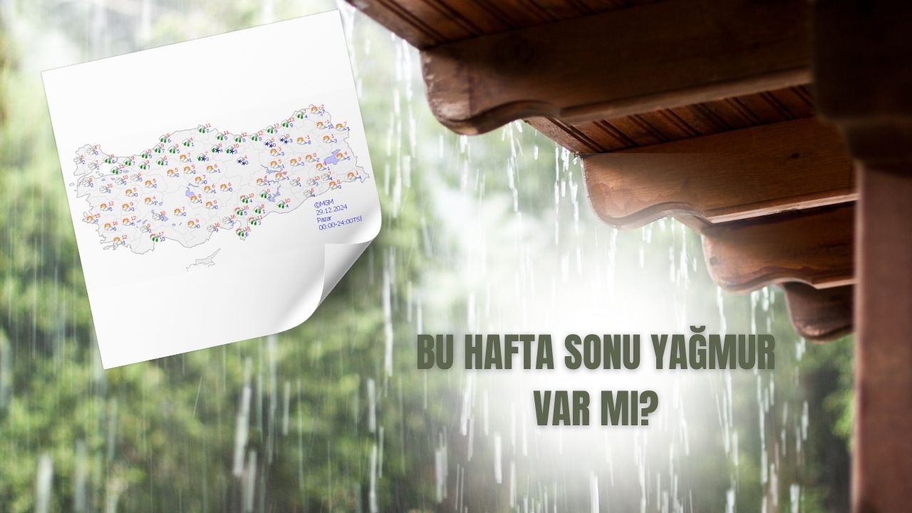 Bu hafta sonu yağmur yağacak mı? 28-29 Aralık hava durumu raporu