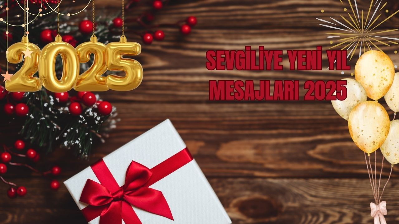 Sevgiliye yeni yıl mesajları 2025! Kız arkadaş, erkek arkadaş romantik, duygusal ve kısa yeni yıl mesajları