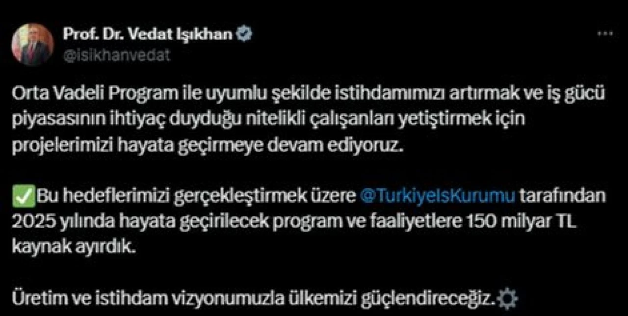 İş arayanlara müjde! İŞKUR’dan 2025 için 150 milyar TL kaynak: Bakan Işıkhan açıkladı - 2. Resim