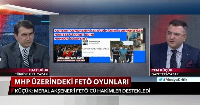 Cem Küçük: Meral Akşener’i destekleyen tüm hakimler FETÖ’cü çıktı