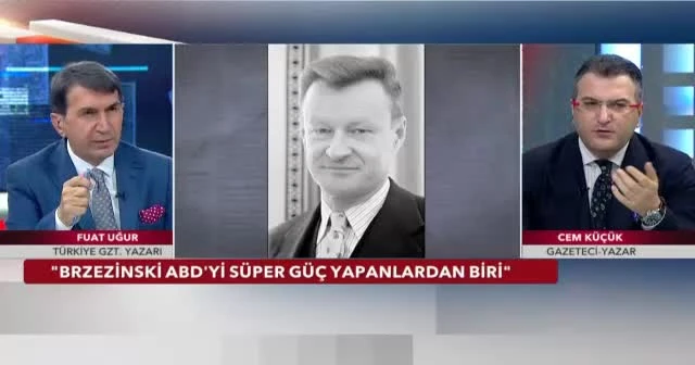 Cem Küçük: Brzezinski sovyetleri çökertmeyi başardı