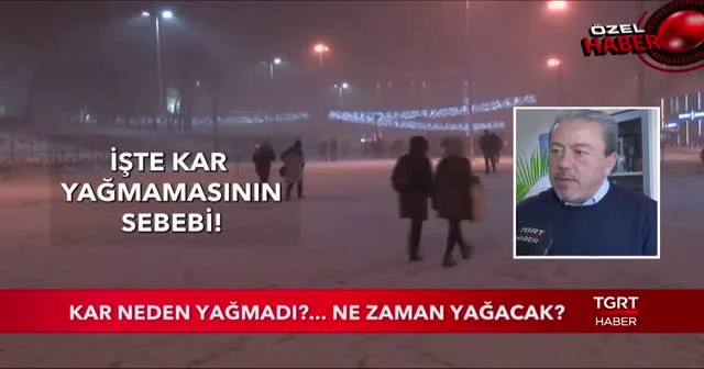 Kar Neden Yağmadı?.. Ne Zaman Yağacak?