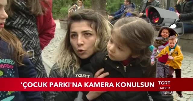 Çocuk Parklarına Kamera Koyulsun