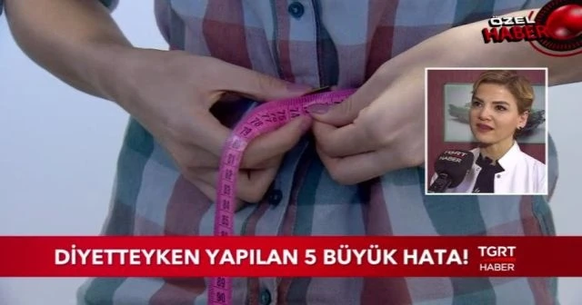 Diyetteyken yapılan 5 büyük hata