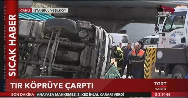Yeşilköy'de bir tır üst geçide çarptı