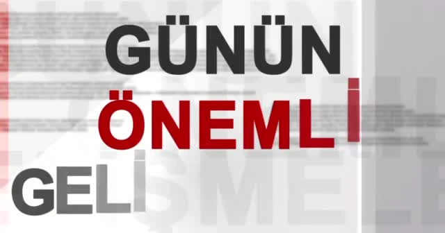 Bugün neler oldu? 21 Kasım 2018 öğle bülten