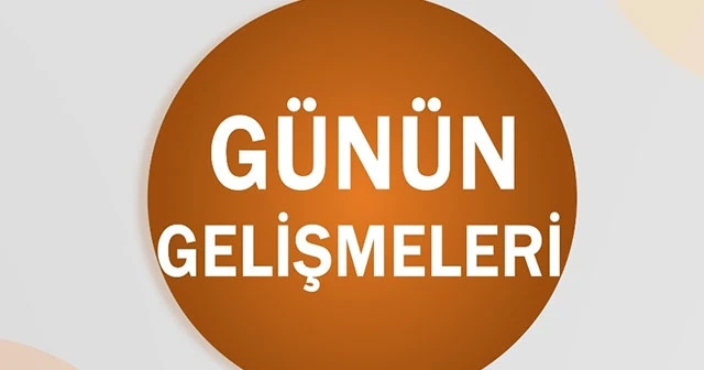 Bugün neler oldu? 22 Kasım 2018 öğle bülteni
