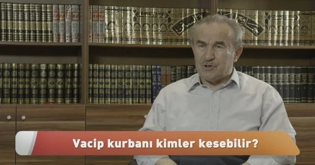 Vacip kurbanı kimler kesebilir?