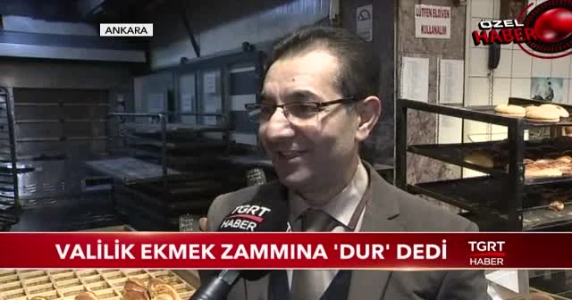 Ankara Valiliği ekmek zammında 'dur ' dedi