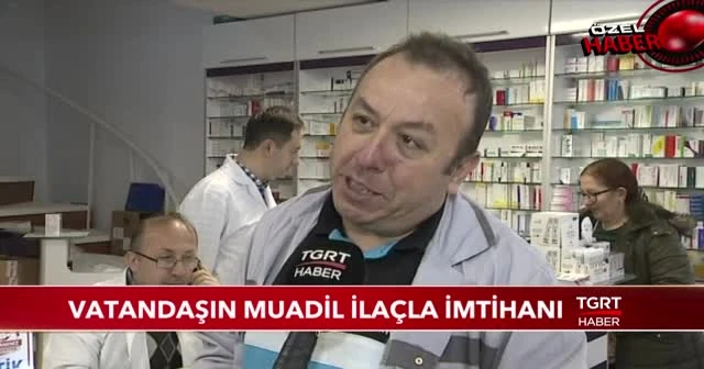 Vatandaşın muadil ilaçla imtihanı