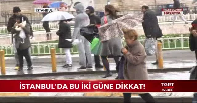 İstanbul'da bu iki güne dikkat
