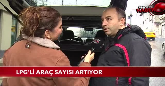 LPG'li araç sayısı artıyor