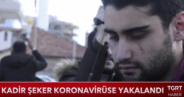 Kadir Şeker koronavirüse yakalandı