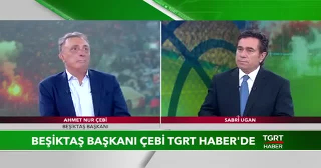 Beşiktaş Başkanı Ahmet Nur Çebi TGRT Haber’de soruları cevapladı