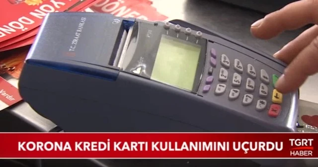 Korona kredi kartı kullanımını uçurdu
