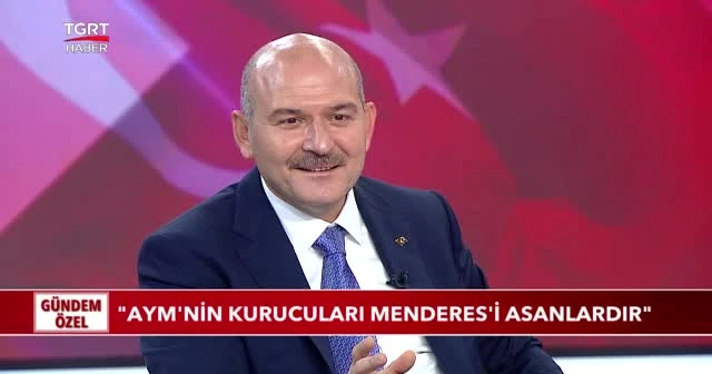 İçişleri Bakanı Soylu: AYM'nin kurucuları Menderes'i asanlardır