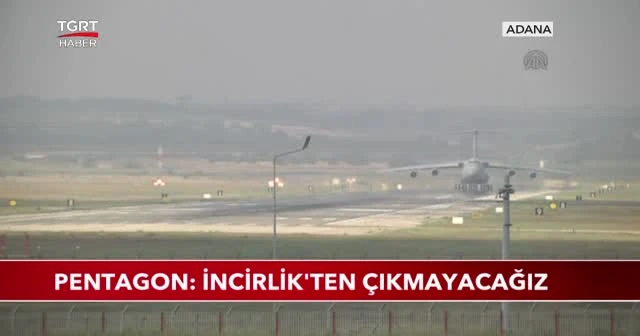 Pentagon: İncirlik'ten çıkmayacağız