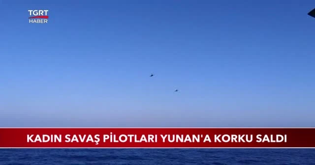 Yunan jetlerini kadın pilotlarımız kovdu