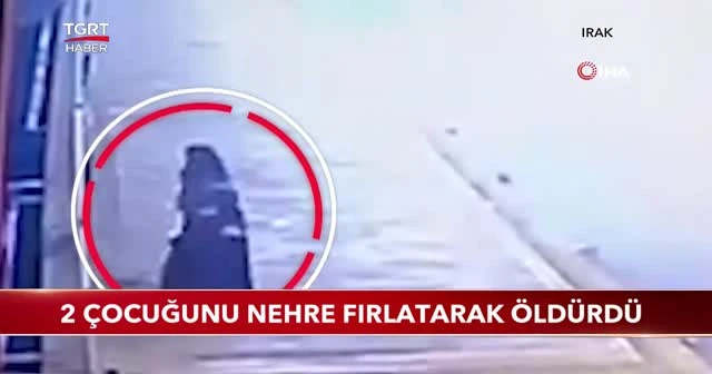 2 çocuğunu nehre fırlatarak öldürdü