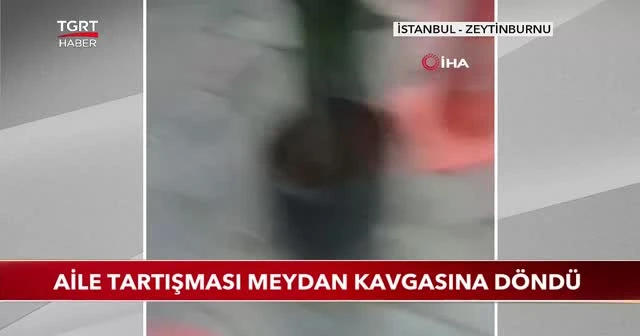 Aile tartışması meydan kavgasına döndü