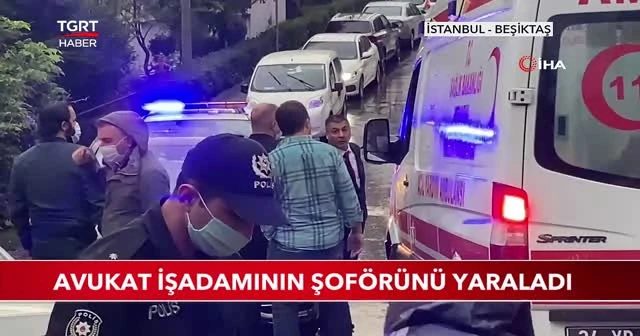 Avukat işadamının şoförünü yaraladı