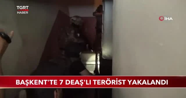 Başkent'te 7 DEAŞ'lı terörist yakalandı