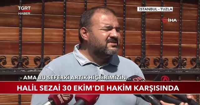 Halil Sezai 30 Ekim'de hakim karşısında