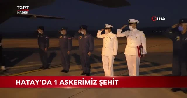 Hatay'da 1 askerimiz şehit