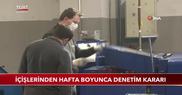 İçişlerinden hafta boyunca denetim kararı