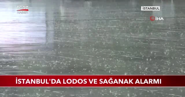 İstanbul'da Lodos ve Sağanak Alarmı