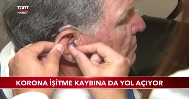 Korona işitme kaybına da yol açıyor
