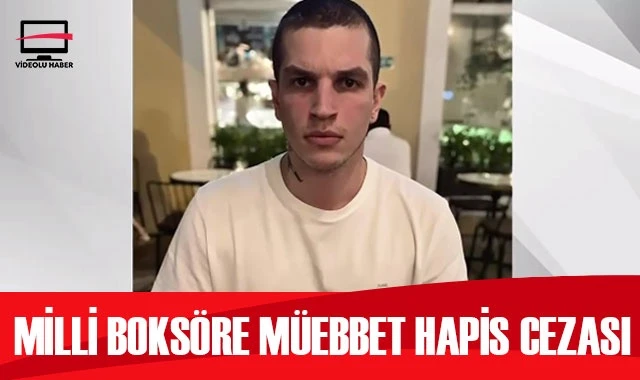 Milli boksöre müebbet hapis cezası