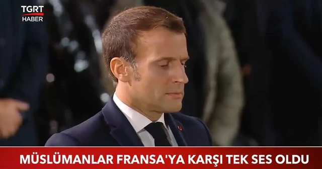 Müslümanlar Fransa'ya karşı tek ses oldu