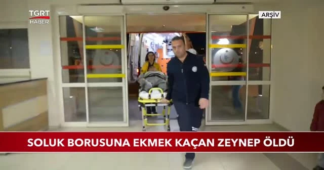 Soluk borusuna ekmek kaçan Zeynep öldü