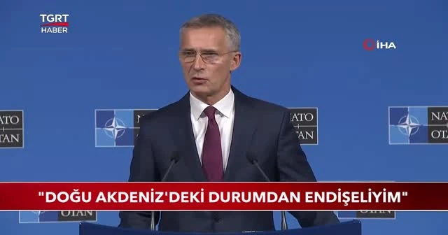 Stoltenberg 'Doğu Akdeniz'deki durumdan endişeliyim'