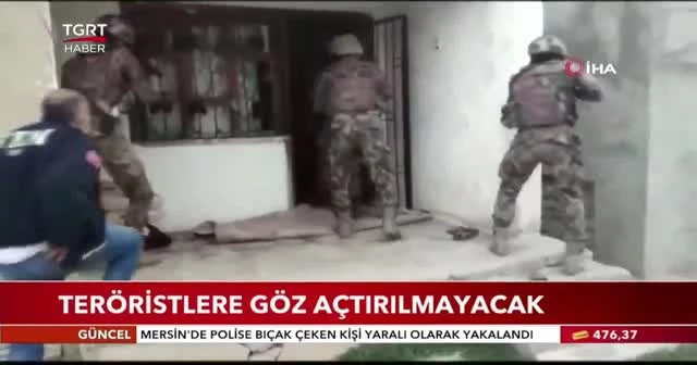Teröristlere göz açtırılmayacak