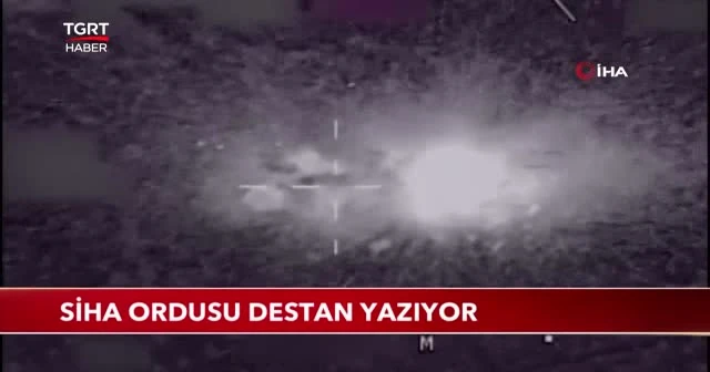Türk SİHA'ları destan yazıyor