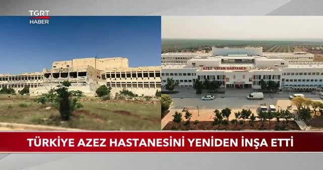Türkiye Azez Hastanesini yeniden inşa etti