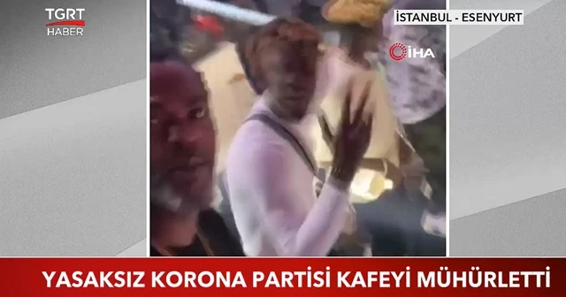 Yasaksız korona partisi kafeyi mühürletti