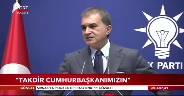 AK Parti Sözcüsü Çelik: Cumhurbaşkanımızın takdirindedir