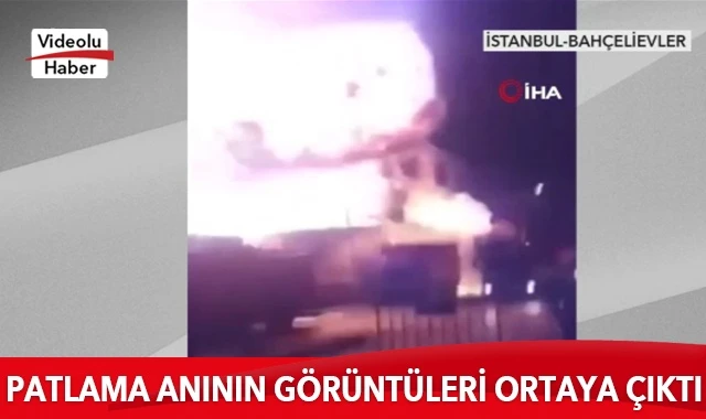 Bahçelievler'deki patlama anının görüntüleri ortaya çıktı