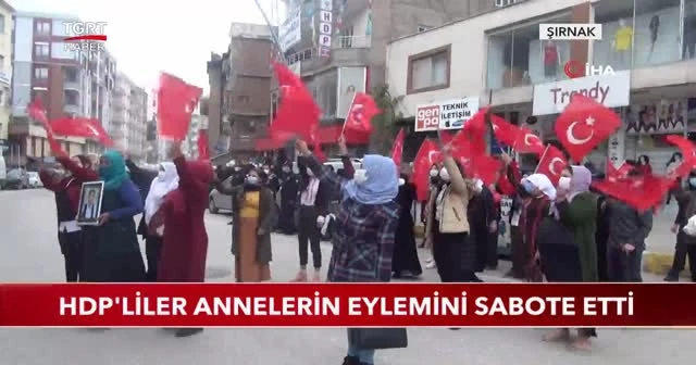 HDP'liler annelerin eylemini sabote etti