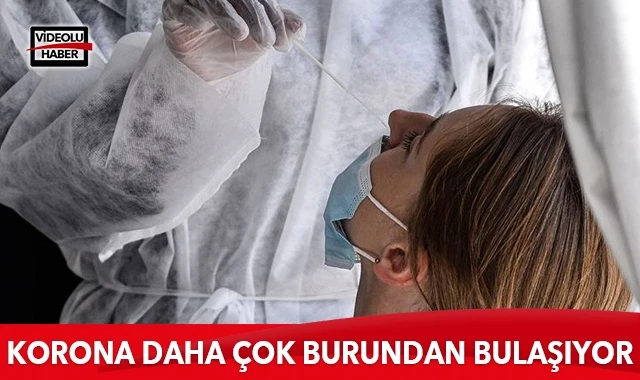 Korona daha çok burundan bulaşıyor