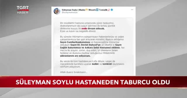 Süleyman Soylu hastaneden taburcu oldu