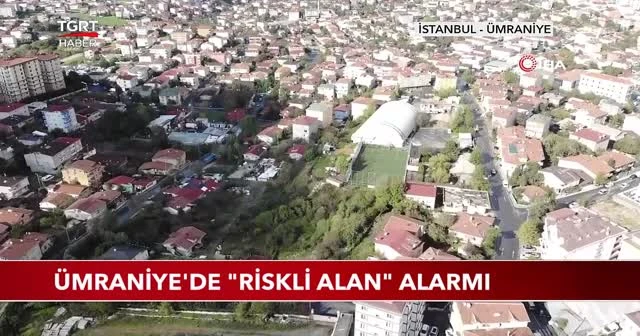 Ümraniye'de 'riskli alan' alarmı