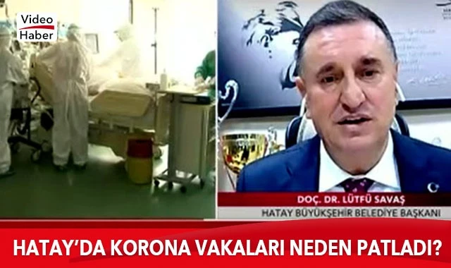 Hatay'da korona vakaları neden patladı?