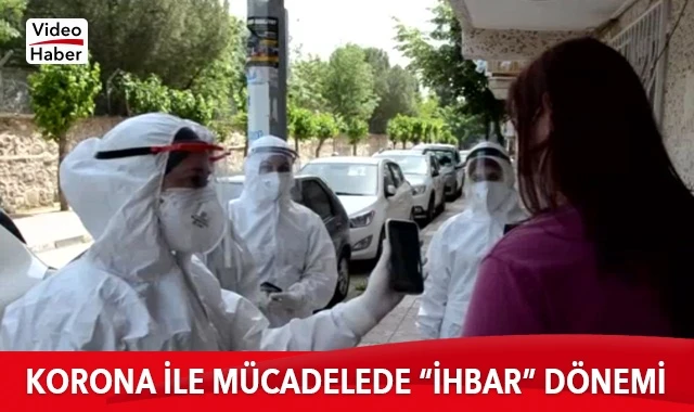 Korona ile mücadelede "ihbar" dönemi