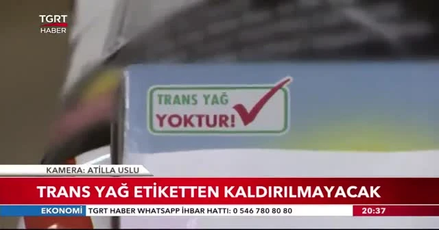 Trans yağ etiketten kaldırılmayacak