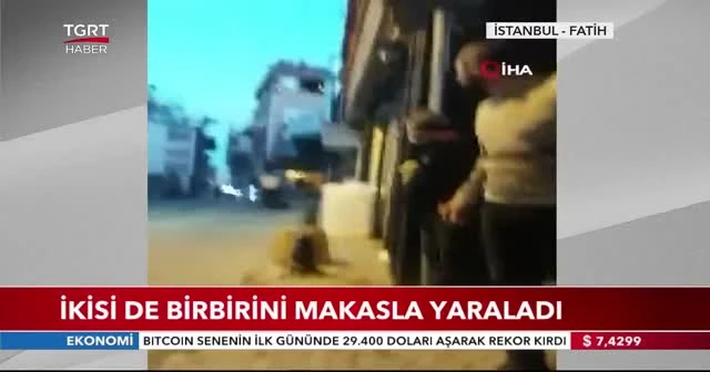 İkisi de birbirini makasla yaraladı