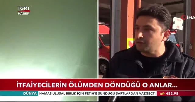 İtfaiyecilerin ölümden döndüğü o anlar...